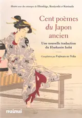 Cent poèmes du Japon ancien : une nouvelle traduction du Hyakunin Isshu