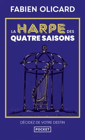La harpe des quatre saisons : décidez de votre destin