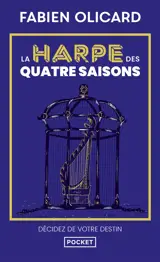 La harpe des quatre saisons : décidez de votre destin