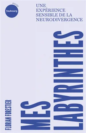 Mes labyrinthes : une expérience sensible de la neurodivergence