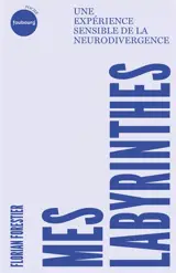 Mes labyrinthes : une expérience sensible de la neurodivergence