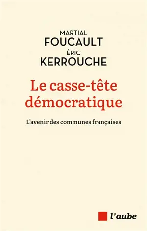 Le casse-tête démocratique : l'avenir des communes françaises