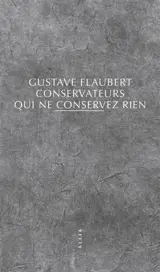 Conservateurs qui ne conservez rien