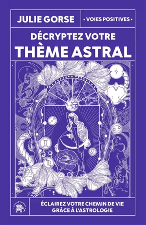 Décryptez votre thème astral : éclairez votre chemin de vie grâce à l'astrologie