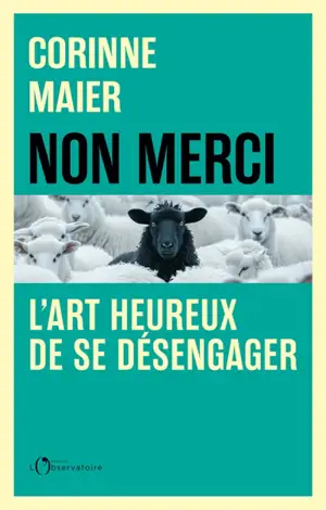 Non merci : l'art heureux de se désengager
