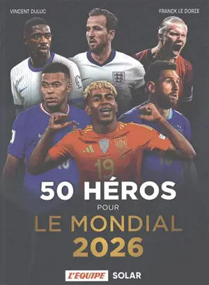 50 héros pour le mondial 2026