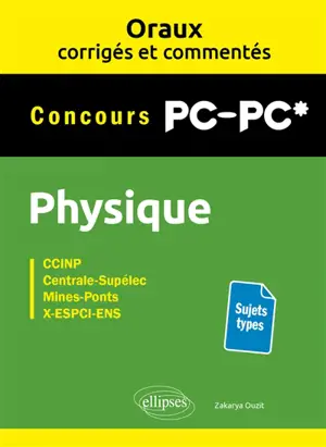 Physique concours PC-PC* : CCINP, Centrale-Supélec, Mines-Ponts, X-ESPCI-ENS : sujets types