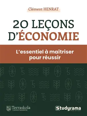 20 leçons d'économie : l'essentiel à maîtriser pour réussir