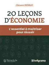 20 leçons d'économie : l'essentiel à maîtriser pour réussir