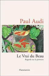 Le vrai du beau : regards sur la peinture