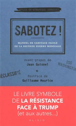 Sabotez ! : manuel de sabotage facile de la Seconde Guerre mondiale