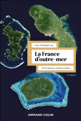 La France d'outre-mer : terres éparses, sociétés vivantes
