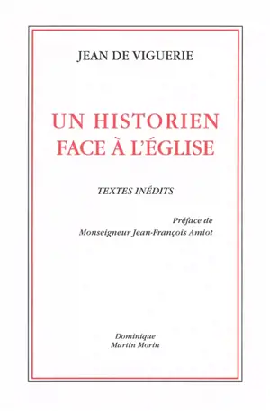 Un historien face à l'Eglise : textes inédits