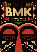 BMK : cuisines d'Afrique de Paris à Bamako