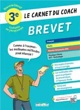 Brevet 3e : comme à l'examen, les meilleures méthodes pour réussir ! : nouveau brevet, conforme au programme