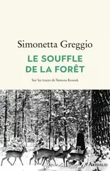 Le souffle de la forêt : sur les traces de Simona Kossak