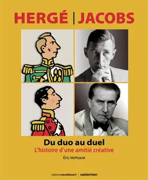 Hergé-Jacobs : du duo au duel : l'histoire d'une amitié créative