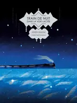 Train de nuit dans la voie lactée