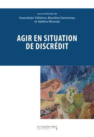 Agir en situation de discrédit