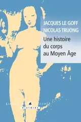 Une histoire du corps au Moyen Age