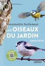Reconnaître facilement les oiseaux du jardin : grandeur nature : 70 oiseaux et leurs chants