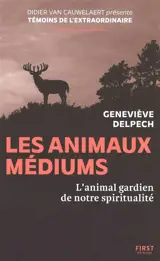 Les animaux médiums : l'animal gardien de notre spiritualité