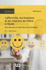 L'affectivité, les émotions et les relations de l’élève à l’école : Des clés pour le bien-être et la réussite