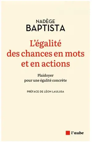 L'égalité des chances en mots et en actions : plaidoyer pour une égalité concrète