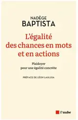 L'égalité des chances en mots et en actions : plaidoyer pour une égalité concrète
