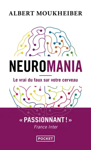 Neuromania : le vrai du faux sur votre cerveau