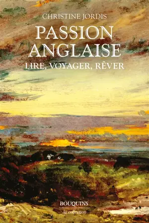 Passion anglaise : lire, voyager, rêver