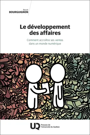 Le développement des affaires : Comment accroître ses ventes dans un monde numérique