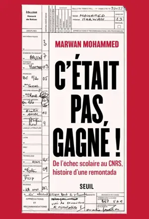 C'était pas gagné ! : de l'échec scolaire au CNRS, histoire d'une remontada