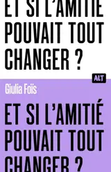 Et si l'amitié pouvait tout changer ?