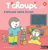 T'choupi s'amuse sans écran