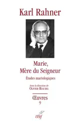 Oeuvres : édition critique autorisée. Vol. 9. Marie, mère du Seigneur : études mariologiques