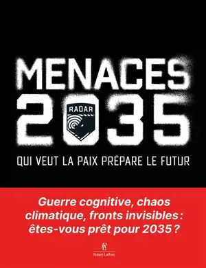 Menaces 2035 : qui veut la paix prépare le futur