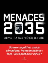Menaces 2035 : qui veut la paix prépare le futur