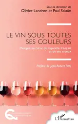 Le vin sous toutes les couleurs : plongée au coeur du vignoble français et de ses enjeux