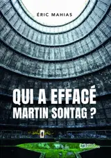 Qui a effacé Martin Sontag ? : Une enquête d'Alex Brismontier