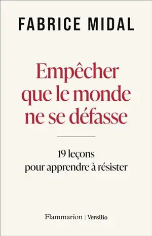 Empêcher que le monde ne se défasse : 19 leçons pour apprendre à résister