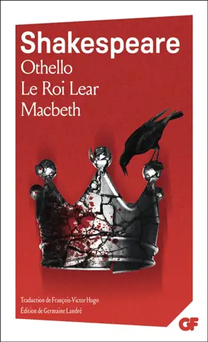 Othello. Le roi Lear. Macbeth