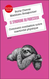 Le syndrome du paresseux : comment combattre notre inactivité physique