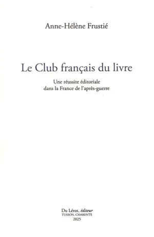 Le Club français du livre : une réussite éditoriale dans la France de l'après-guerre