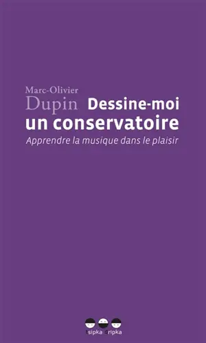 Dessine-moi un conservatoire ':' Apprendre la musique dans le plaisir