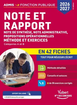 Note et rapport : note de synthèse, note administrative, propositions opérationnelles, catégories A et B : méthode et exercices en 42 fiches, 2026-2027
