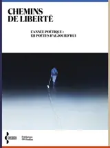 Chemins de liberté : l'année poétique : 121 poètes d'aujourd'hui