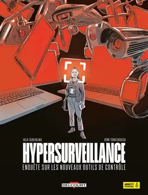 Hypersurveillance : enquête sur les nouveaux outils de contrôle