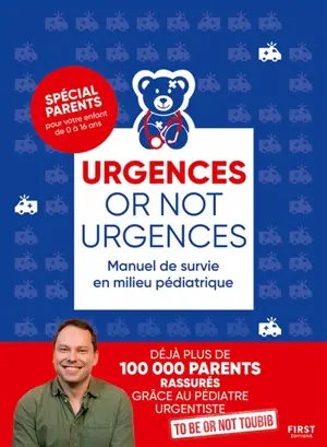 Urgences or not urgences : manuel de survie en milieu pédiatrique
