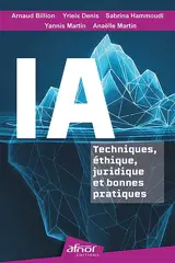 IA : techniques, éthique, juridique et bonnes pratiques